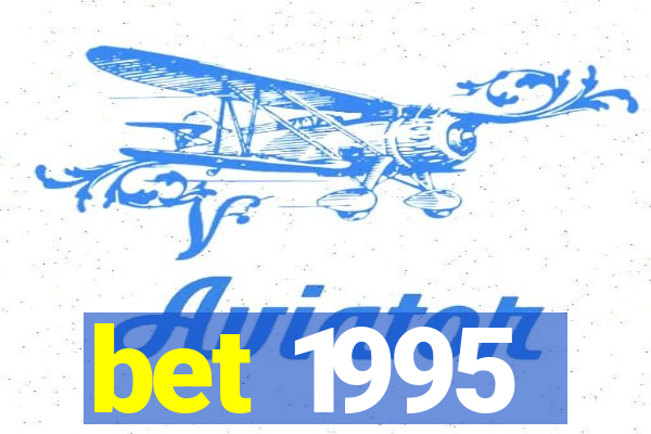 bet 1995